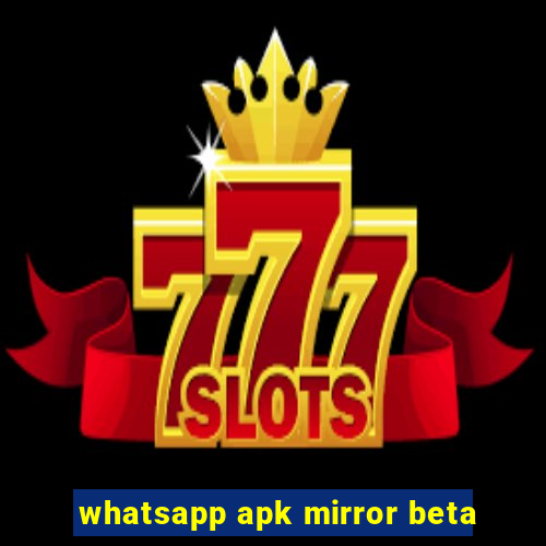 whatsapp apk mirror beta